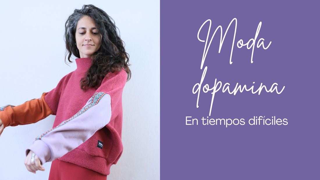 Ropa dopamina en tiempos difíciles: vestirnos para volver a sentir