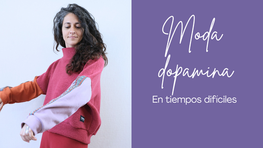 Ropa dopamina en tiempos difíciles: vestirnos para volver a sentir